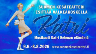 Katri Helena ja tekstiä Suomen kesäteatterin Katri-musikaalista.