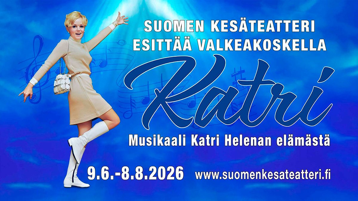 Katri Helena ja tekstiä Suomen kesäteatterin Katri-musikaalista.