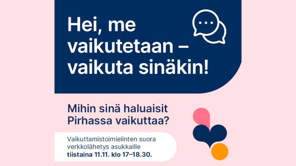 Kuvassa Pirhan Vaikuttamistoimielinten asukastilaisuuden tapahtumasta tekstiä vaaleanpunaista ja sinistä taustaa vasten.