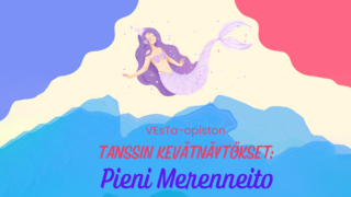 Vesta-opiston tanssin kevätnäytösten mainos, jossa kuva Pienestä merenneidosta.